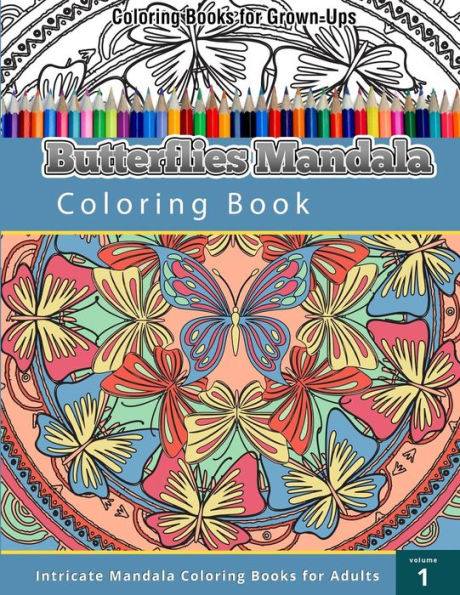 Coloring Books For Grown Ups: Butterflies Mandala Coloring Book