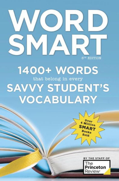 Word Smart, 6th Edition: 1400+ Words That Belong in Every Savvy Student's Vocabulary