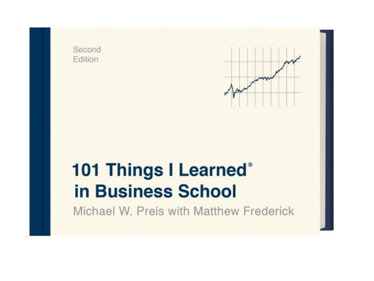 101 Things I Learned® in Business School (Second Edition)