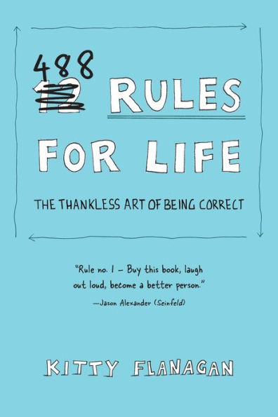 488 Rules for Life: The Thankless Art of Being Correct