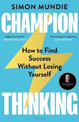 Champion Thinking: How to Find Success Without Losing Yourself