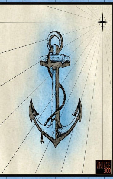 The Vintage 300 Journal: 300 Page Hardcover Journal 6"x9" Hard Cover Nautical Theme Anchor Lined And Blank Pages