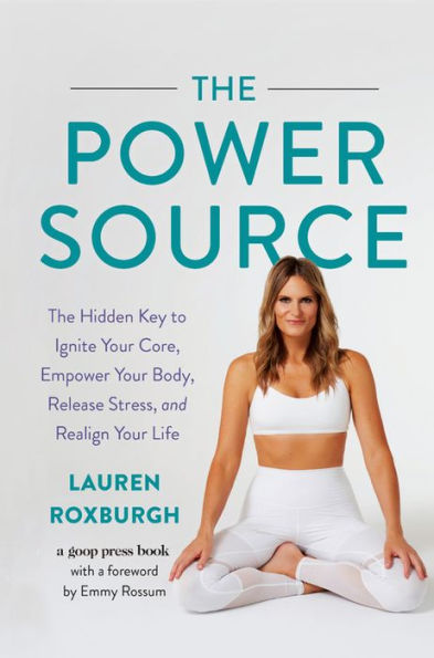 The Power Source: The Hidden Key to Ignite Your Core, Empower Your Body ...
