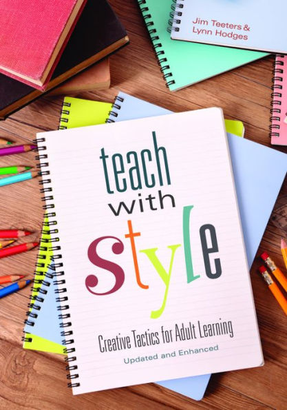 Teach With Style: Creative Tactics for Adult Learning