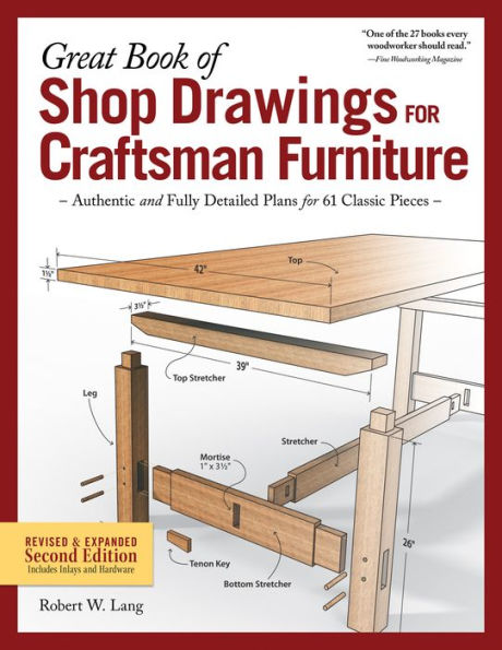 Great Book of Shop Drawings for Craftsman Furniture, Revised & Expanded Second Edition: Authentic and Fully Detailed Plans for 61 Classic Pieces