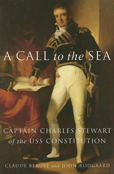 A Call to the Sea: Captain Charles Stewart of the USS Constitution