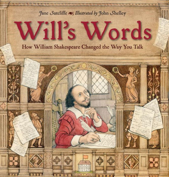 Will's Words: How William Shakespeare Changed the Way You Talk