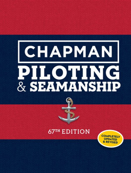 Chapman Piloting & Seamanship 67th Edition / Edition 67