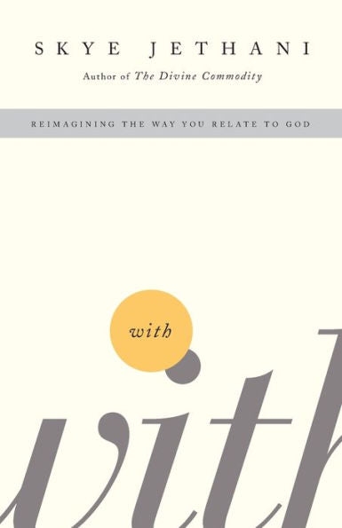 With: Reimagining the Way You Relate to God