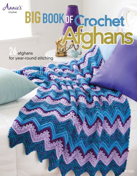 Big Book of Crochet Afghans: 26 Afghans for Year-Round Stitching