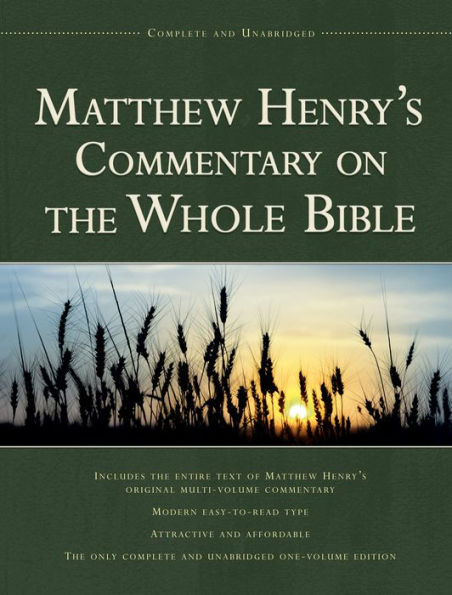 Matthew Henry's Commentary on the Whole Bible, 1-Volume Edition: Complete and Unabridged