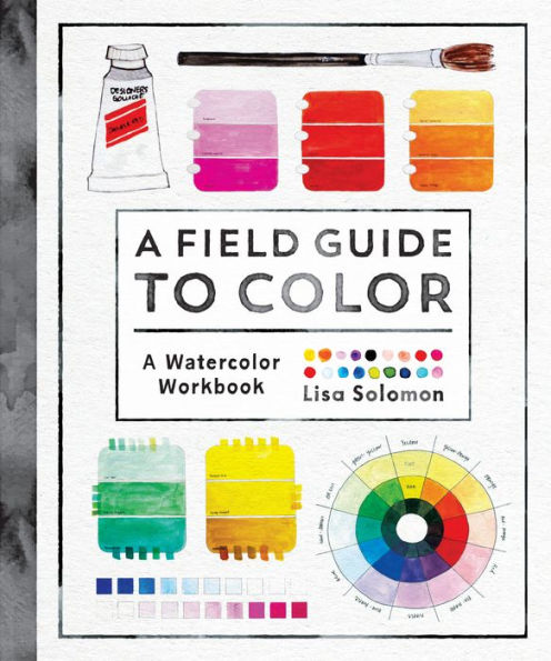 A Field Guide to Color: A Watercolor Workbook