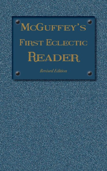 McGuffey's First Eclectic Reader: Revised Edition (1879)