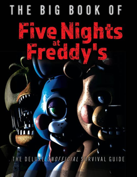 Big Book of Five Nights at Freddy's: The Deluxe Unofficial Survival Guide