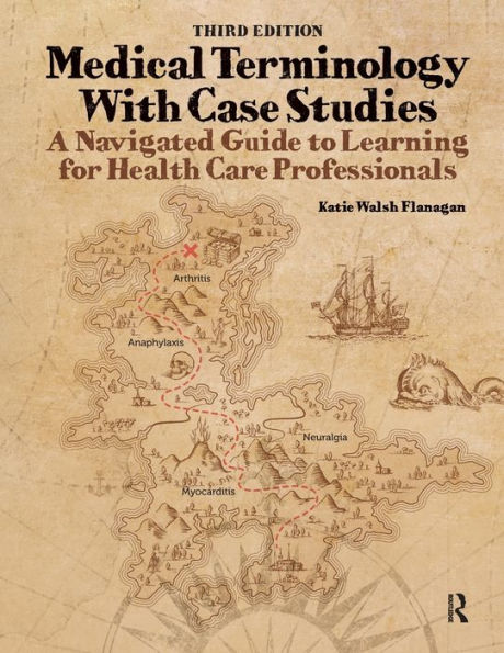Medical Terminology with Case Studies: A Navigated Guide to Learning for Health Care Professionals