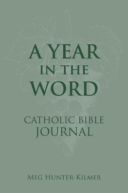 A Year in the Word Catholic Bible Journal