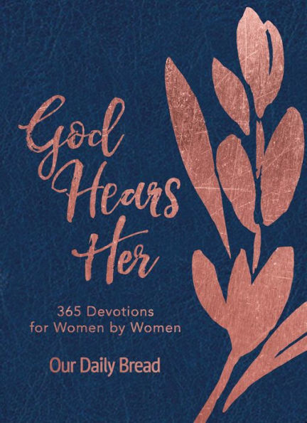 God Hears Her: 365 Devotions for Women by Women (An Imitation Leather Daily Bible Devotional for the Entire Year)