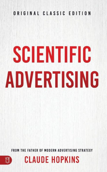 Scientific Advertising: Original Classic Edition