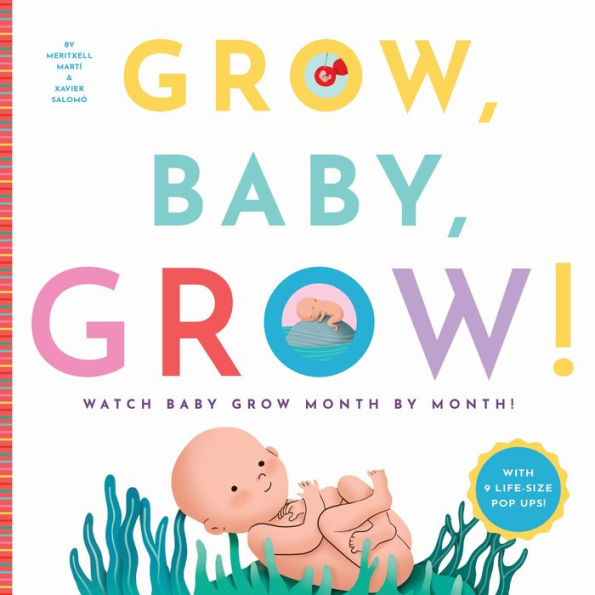 Grow, Baby, Grow!: Watch Baby Grow Month by Month!