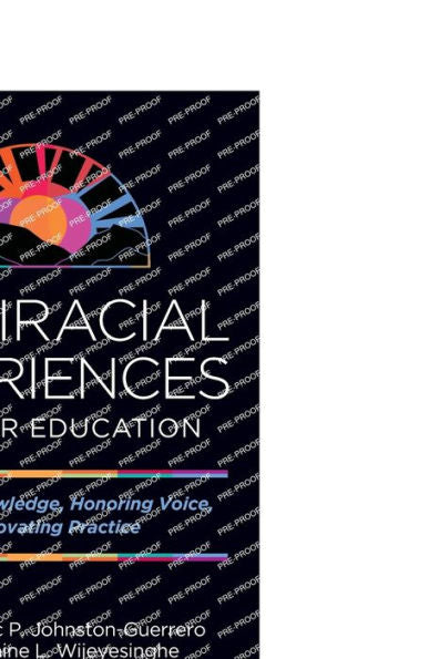 Multiracial Experiences in Higher Education: Contesting Knowledge, Honoring Voice, and Innovating Practice