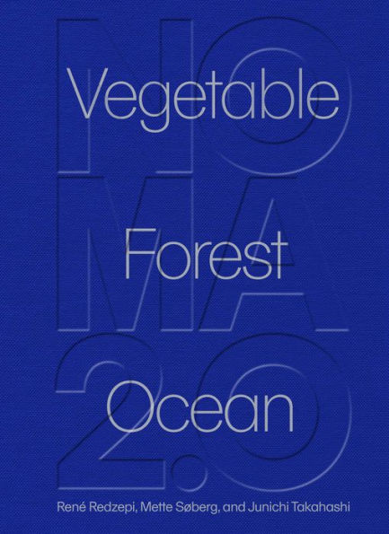 Noma 2.0: Vegetable, Forest, Ocean