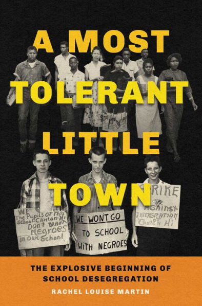 A Most Tolerant Little Town: The Explosive Beginning of School Desegregation