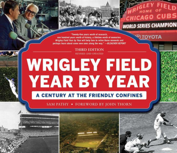 Wrigley Field Year by Year: A Century at the Friendly Confines