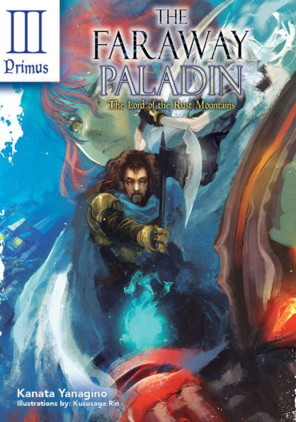 The Faraway Paladin, Volume 3: The Lord of the Rust Mountains: Primus