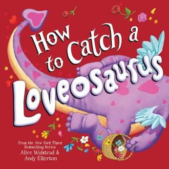 How to Catch a Loveosaurus (How to Catch... Series)