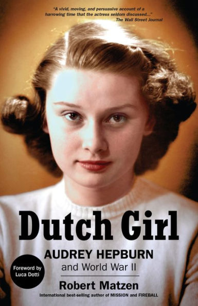 Dutch Girl: Audrey Hepburn and World War II