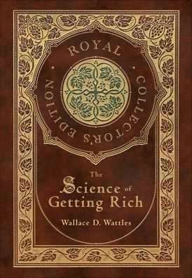 The Science of Getting Rich (Royal Collector's Edition) (Case Laminate Hardcover with Jacket)