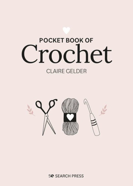 Pocket Book of Crochet: Mindful crafting for beginners