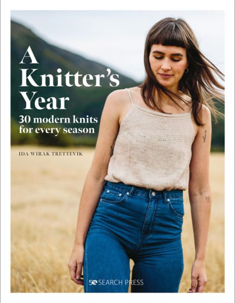 A Knitter's Year: 30 modern knits for every season