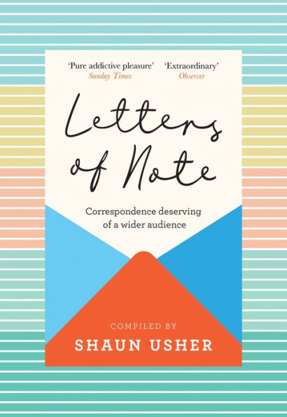 Letters of Note: Correspondence Deserving of a Wider Audience