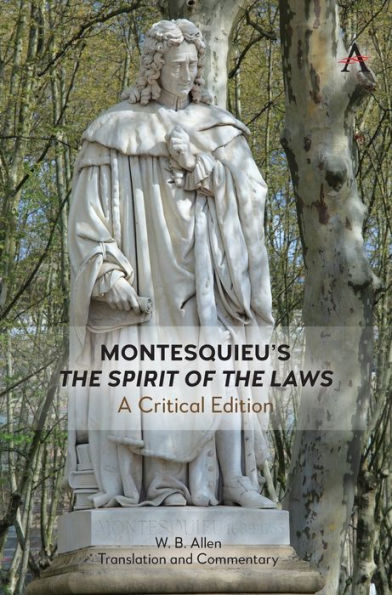 Montesquieu' 'The Spirit of the Laws': A Critical Edition