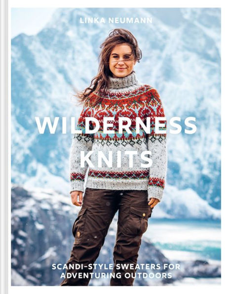 Wilderness Knits: Scandi-style sweaters for adventuring outdoors