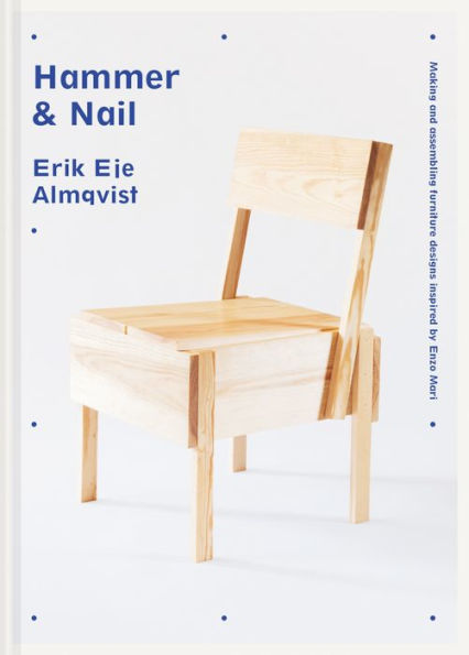 Hammer & Nail: Making and assembling furniture designs inspired by Enzo Mari