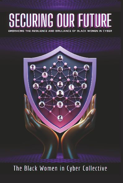Securing Our Future: Embracing The Resilience and Brilliance of Black Women in Cyber