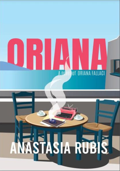 Oriana: A Novel of Oriana Fallaci