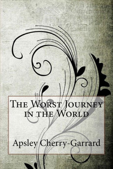 The Worst Journey in the World
