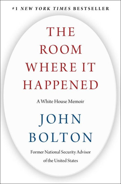 The Room Where It Happened: A White House Memoir