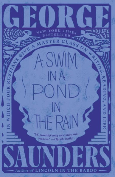 A Swim in a Pond in the Rain: In Which Four Russians Give a Master Class on Writing, Reading, and Life