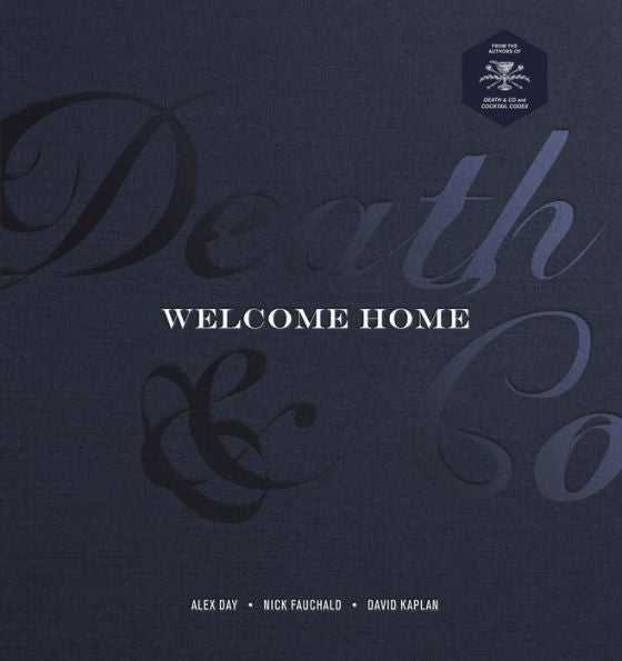 Death & Co Welcome Home: [A Cocktail Recipe Book]