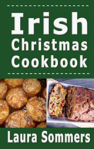 Irish Christmas Cookbook: Recipes for the Holiday Season