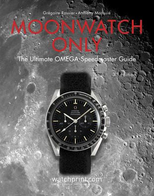 Moonwatch Only: The Ultimate OMEGA Speedmaster Guide