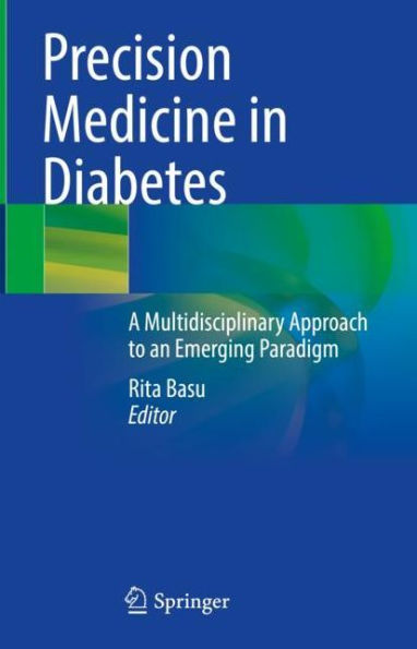 Precision Medicine in Diabetes: A Multidisciplinary Approach to an Emerging Paradigm