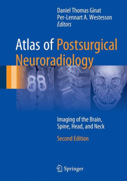 Atlas of Postsurgical Neuroradiology: Imaging of the Brain, Spine, Head, and Neck / Edition 2