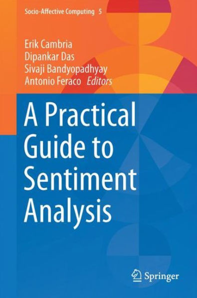 A Practical Guide to Sentiment Analysis