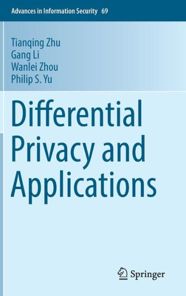 Differential Privacy and Applications