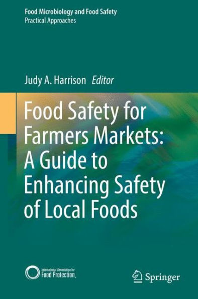 Food Safety for Farmers Markets: A Guide to Enhancing Safety of Local Foods